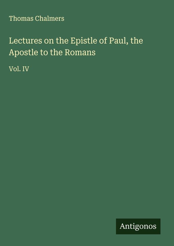 Lectures on the Epistle of Paul, the Apostle to the Romans (Buch)