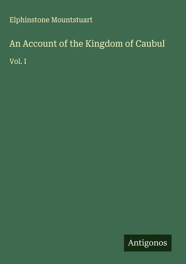 An Account of the Kingdom of Caubul - Elphinstone Mountstuart (Buch)