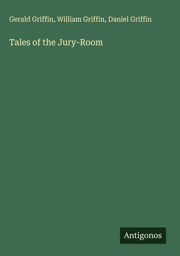 Tales of the Jury-Room - Gerald Griffin (Buch)