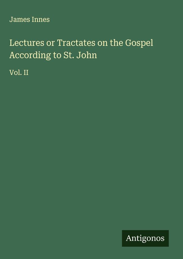 Lectures or Tractates on the Gospel According to St. John (Buch)
