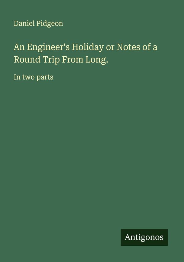 An Engineers Holiday or Notes of a Round Trip From Long. (Buch)