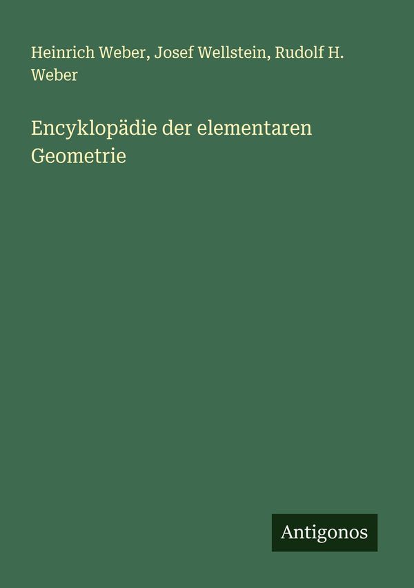 Encyklopädie der elementaren Geometrie - Heinrich Weber (Buch)