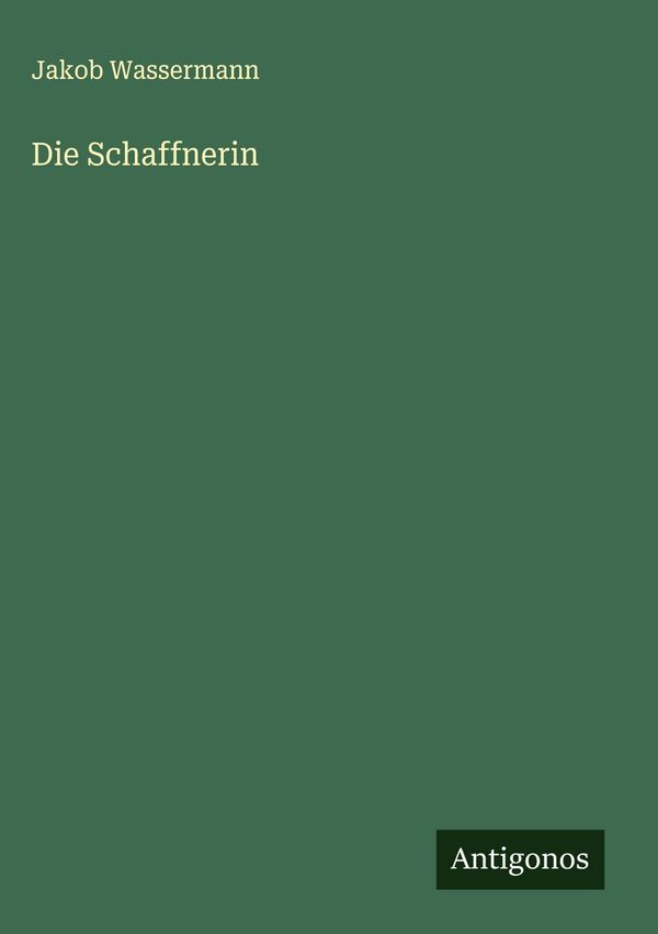 Die Schaffnerin - Jakob Wassermann (Buch)
