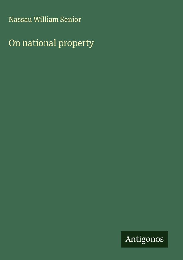 On national property - Nassau William Senior (Buch)