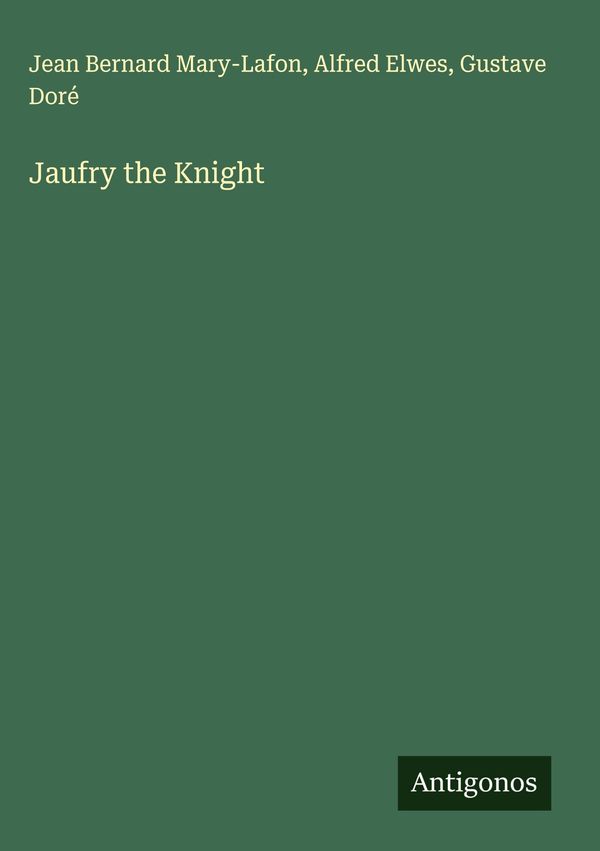 Jaufry the Knight - Jean Bernard Mary-Lafon (Buch)