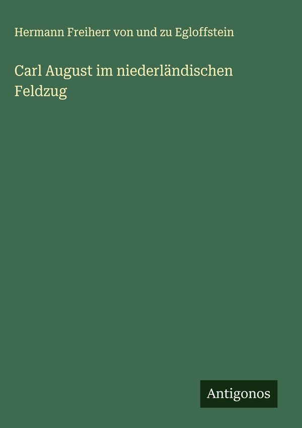 Carl August im niederländischen Feldzug (Buch)