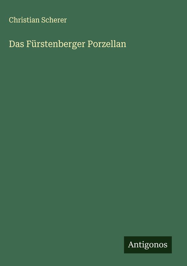 Das Fürstenberger Porzellan - Christian Scherer (Buch)