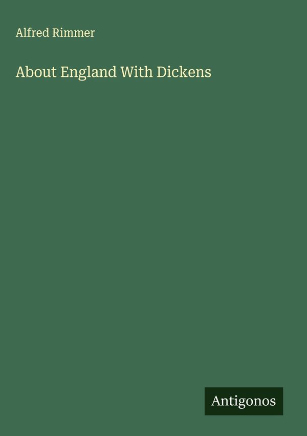 About England With Dickens - Alfred Rimmer (Buch)