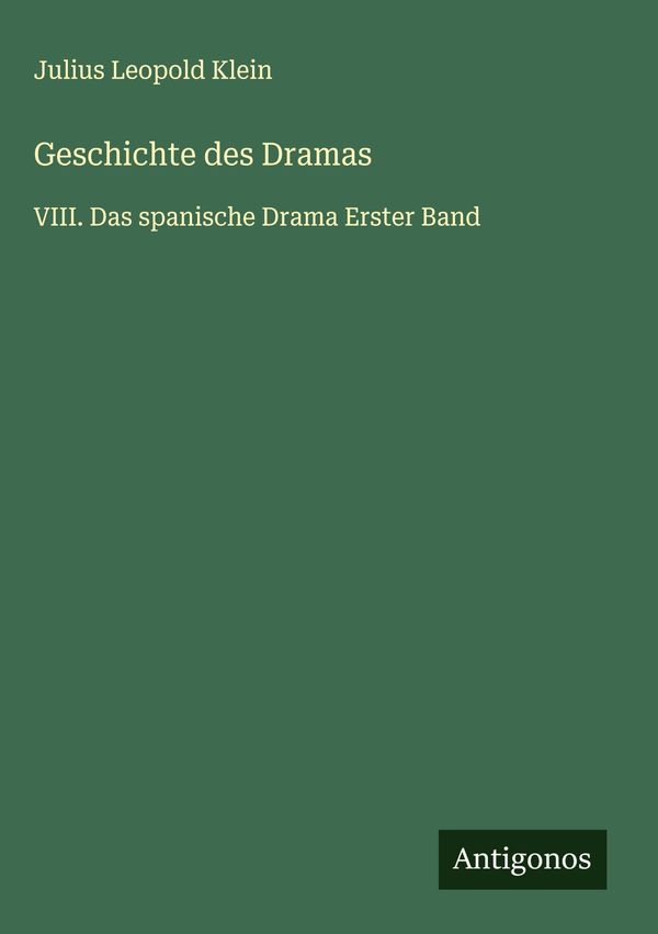 Geschichte des Dramas - Julius Leopold Klein (Buch)