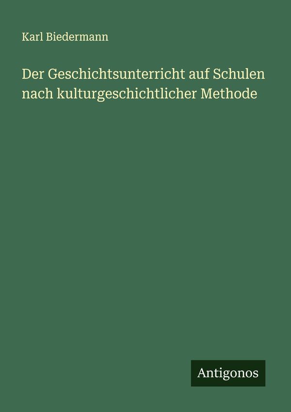 Der Geschichtsunterricht auf Schulen nach kulturgeschichtlicher Met...