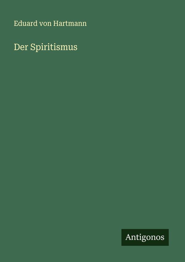 Der Spiritismus - Eduard Von Hartmann (Buch)