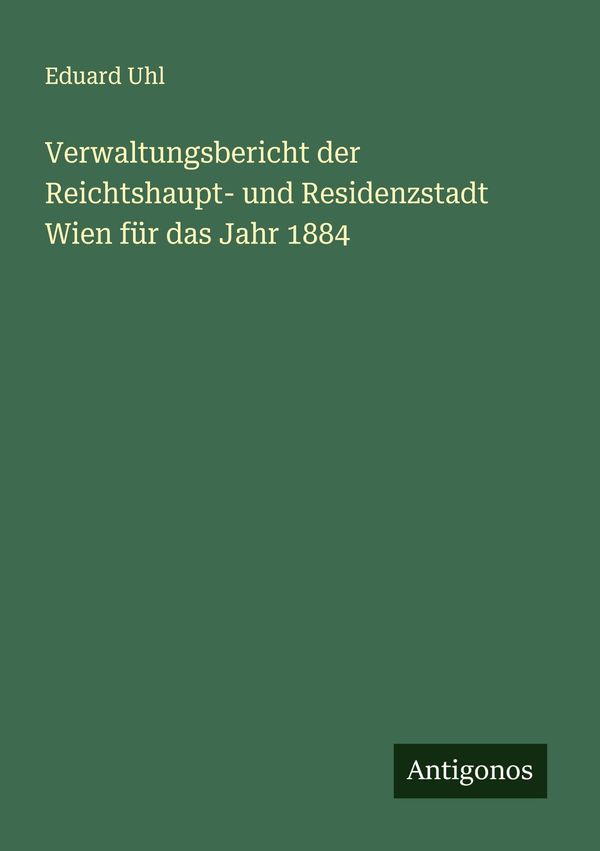 Verwaltungsbericht der Reichtshaupt- und Residenzstadt Wien für das...
