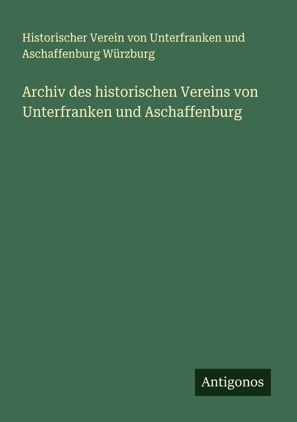 Archiv des historischen Vereins von Unterfranken und Aschaffenburg
