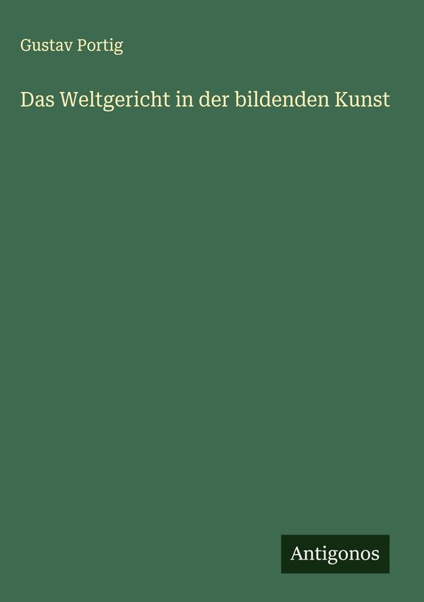 Das Weltgericht in der bildenden Kunst - Gustav Portig (Buch)