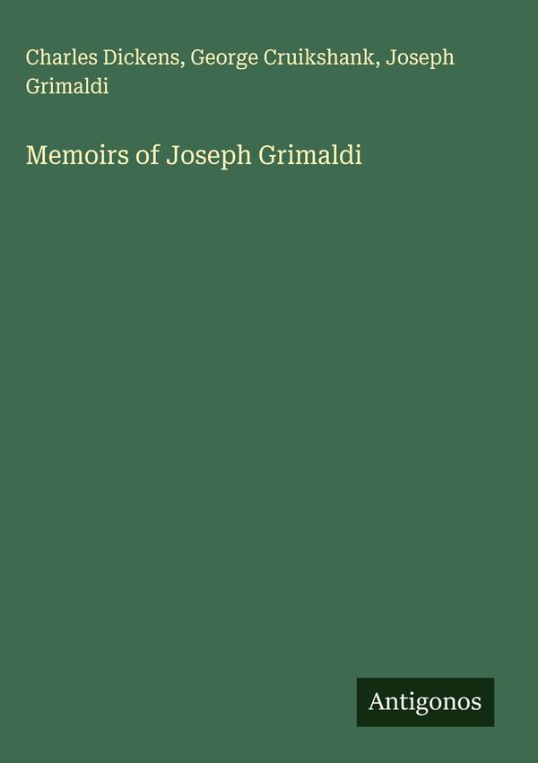 Memoirs of Joseph Grimaldi - Charles Dickens (Buch)