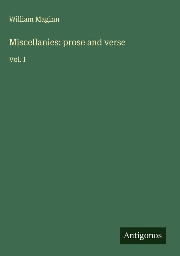 Miscellanies: prose and verse - William Maginn (Buch)