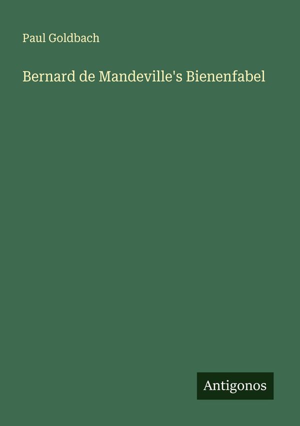 Bernard de Mandevilles Bienenfabel - Paul Goldbach (Buch)