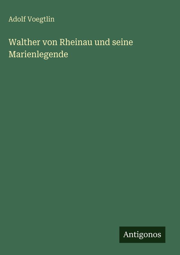 Walther von Rheinau und seine Marienlegende - Adolf Voegtlin (Buch)