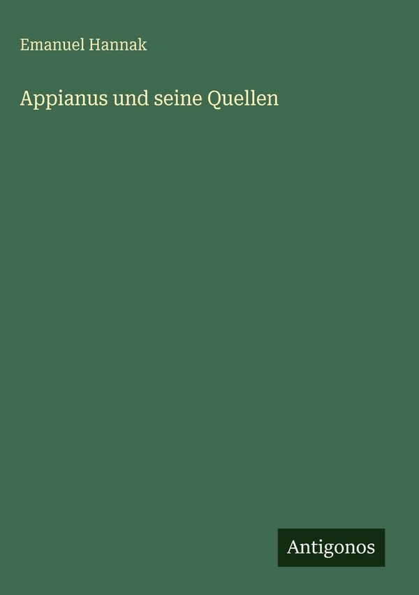 Appianus und seine Quellen - Emanuel Hannak (Buch)