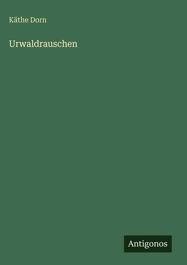 Urwaldrauschen - Käthe Dorn (Buch)