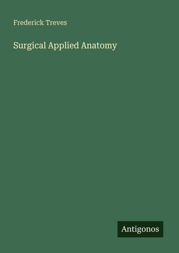 Surgical Applied Anatomy - Frederick Treves (Buch)