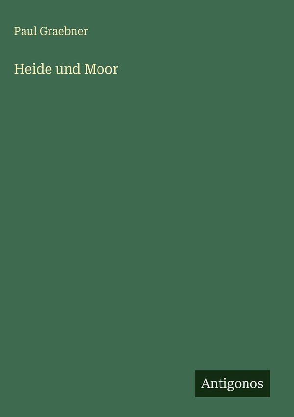 Heide und Moor - Paul Graebner (Buch)