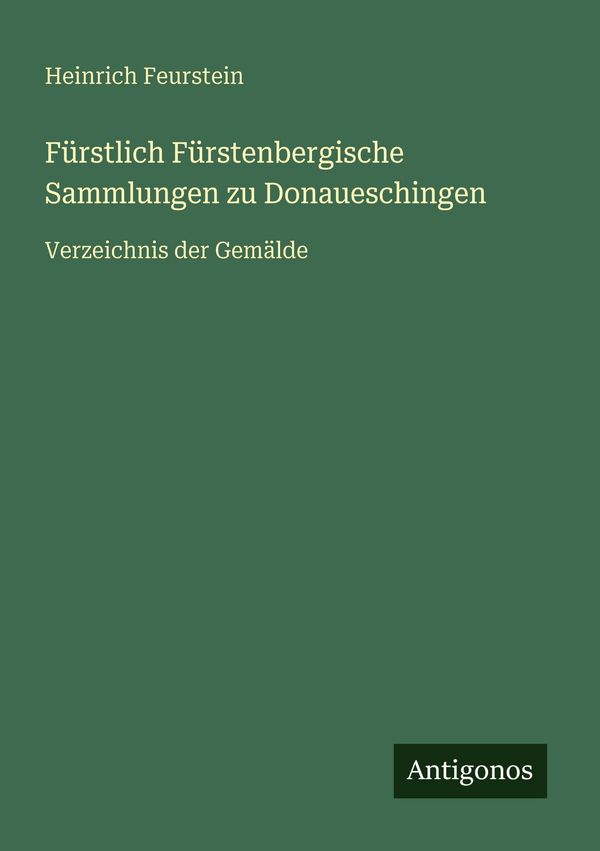Fürstlich Fürstenbergische Sammlungen zu Donaueschingen (Buch)