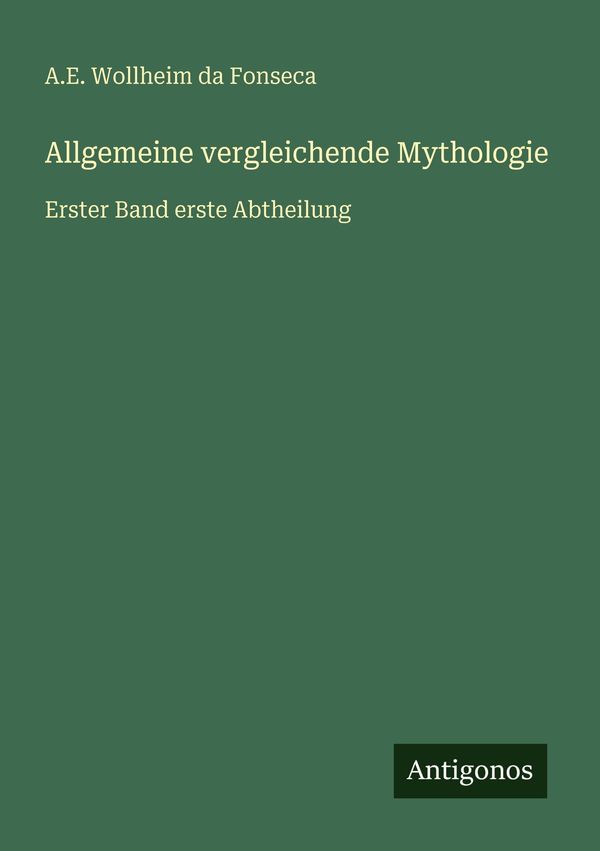 Allgemeine vergleichende Mythologie - A. E. Wollheim da Fonseca (Buch)