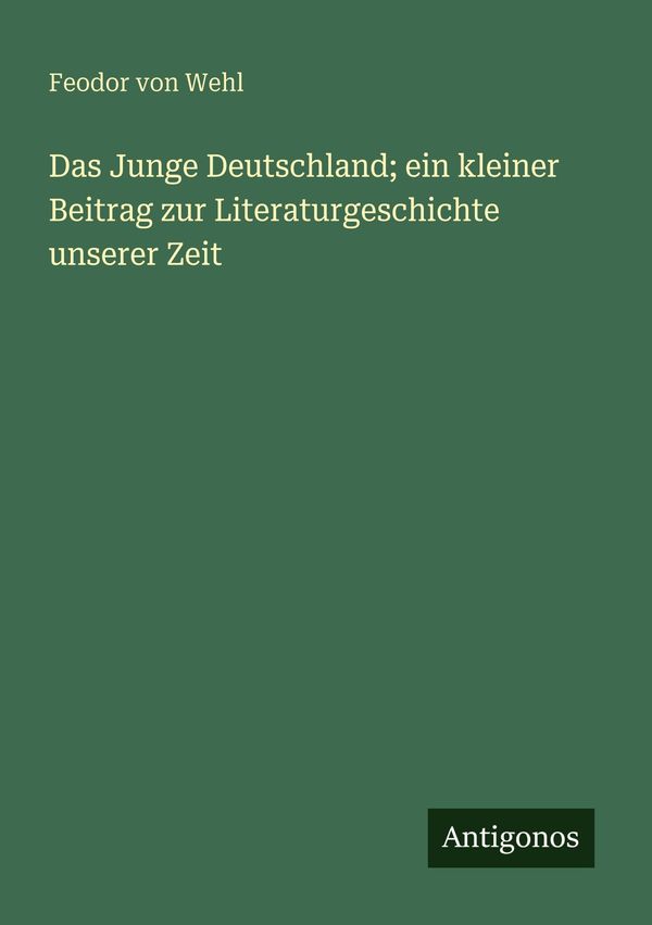 Das Junge Deutschland; ein kleiner Beitrag zur Literaturgeschichte ...