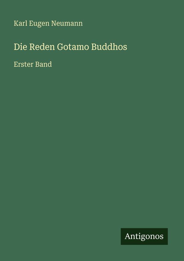Die Reden Gotamo Buddhos - Karl Eugen Neumann (Buch)