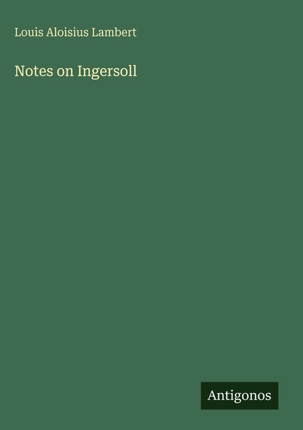 Notes on Ingersoll - Louis Aloisius Lambert (Buch)
