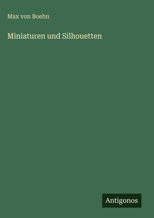 Miniaturen und Silhouetten - Max Von Boehn (Buch)