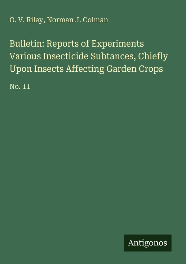 Bulletin: Reports of Experiments Various Insecticide Subtances, Chi...