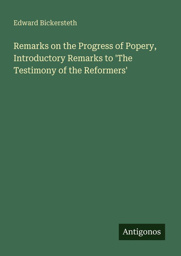 Remarks on the Progress of Popery, Introductory Remarks to The Tes...