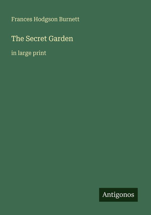 The Secret Garden - Frances Hodgson Burnett (Buch)