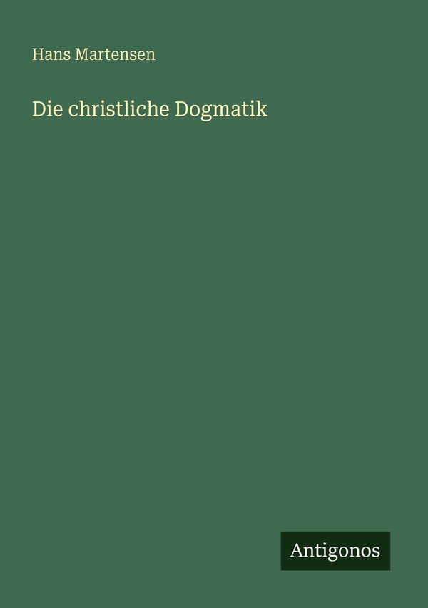 Die christliche Dogmatik - Hans Martensen (Buch)
