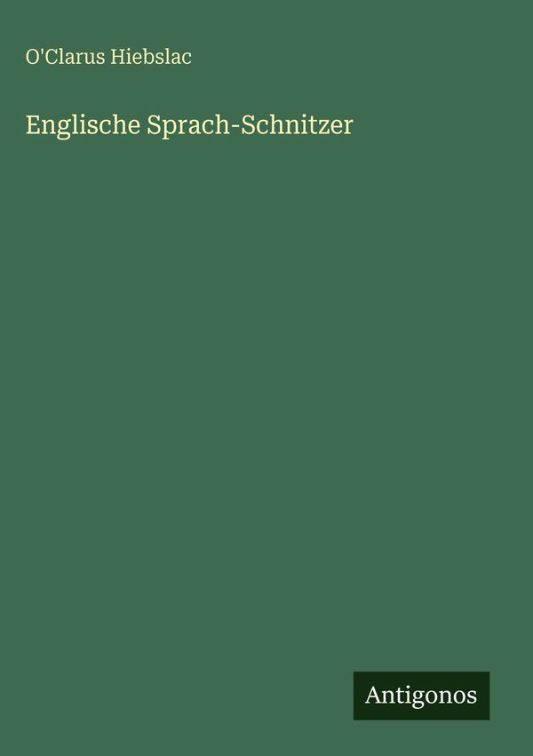 Englische Sprach-Schnitzer - OClarus Hiebslac (Buch)
