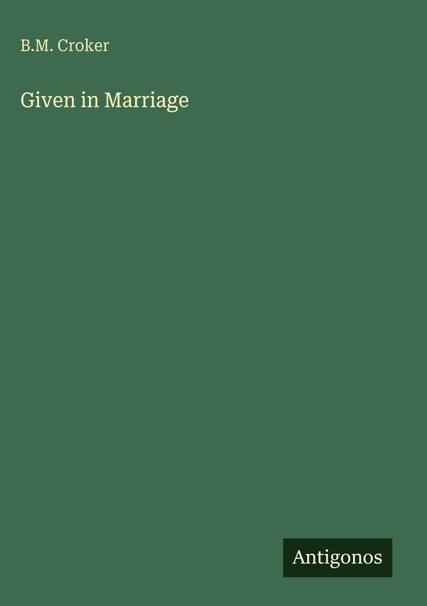 Given in Marriage - B. M. Croker (Buch)