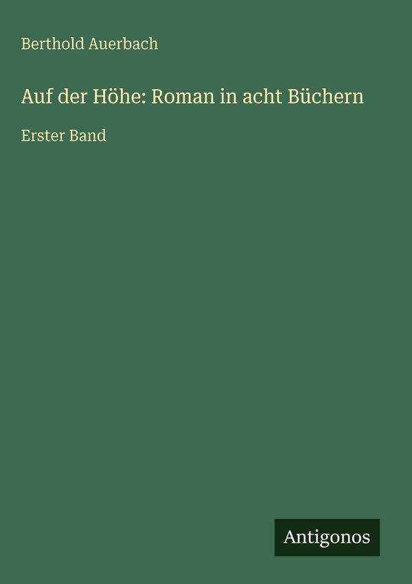Auf der Höhe: Roman in acht Büchern - Berthold Auerbach (Buch)
