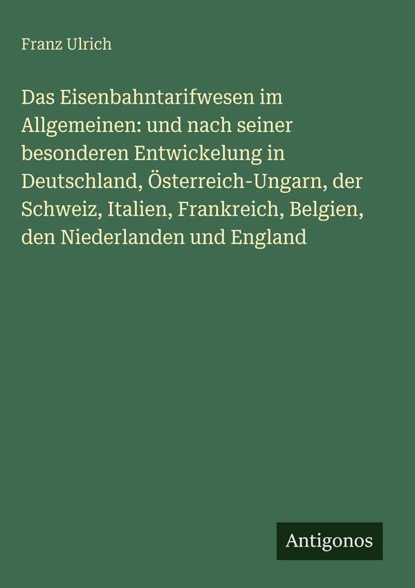 Das Eisenbahntarifwesen im Allgemeinen: und nach seiner besonderen ...