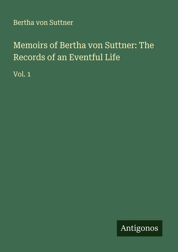 Memoirs of Bertha von Suttner: The Records of an Eventful Life (Buch)