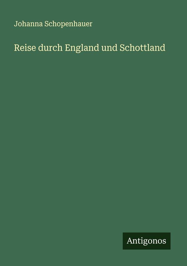 Reise durch England und Schottland - Johanna Schopenhauer (Buch)