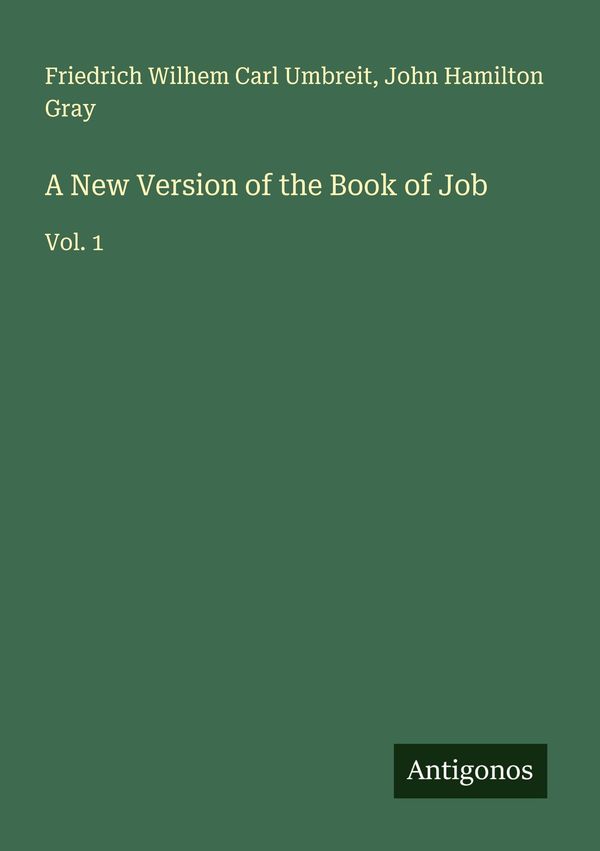A New Version of the Book of Job - Friedrich Wilhem Carl Umbreit