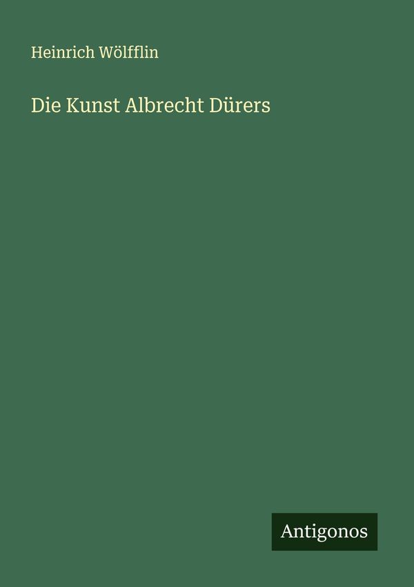 Die Kunst Albrecht Dürers - Heinrich Wölfflin (Buch)