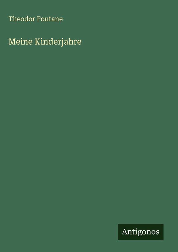 Meine Kinderjahre - Theodor Fontane (Buch)