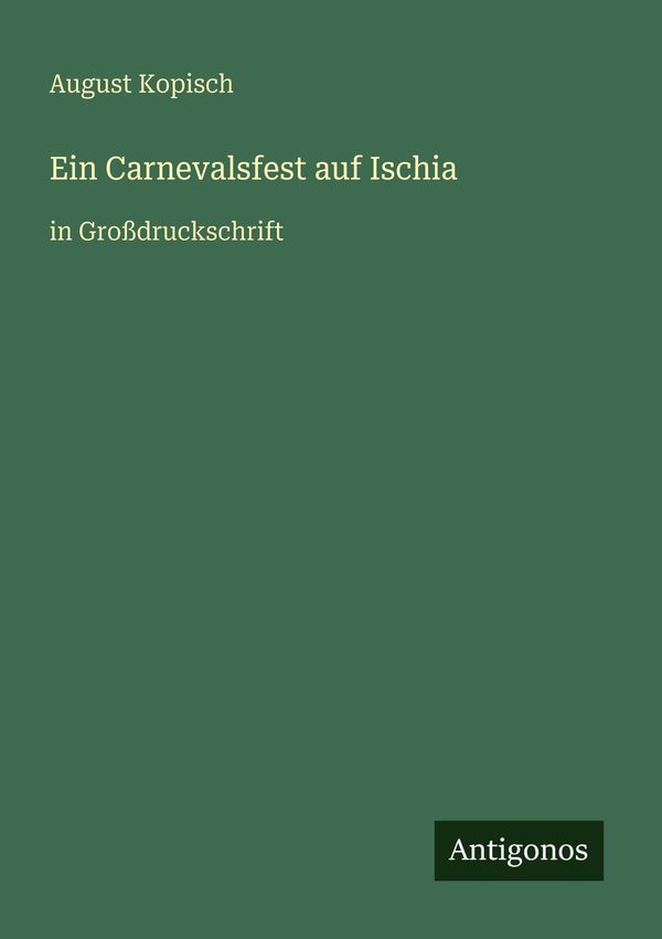 Ein Carnevalsfest auf Ischia - August Kopisch (Buch)