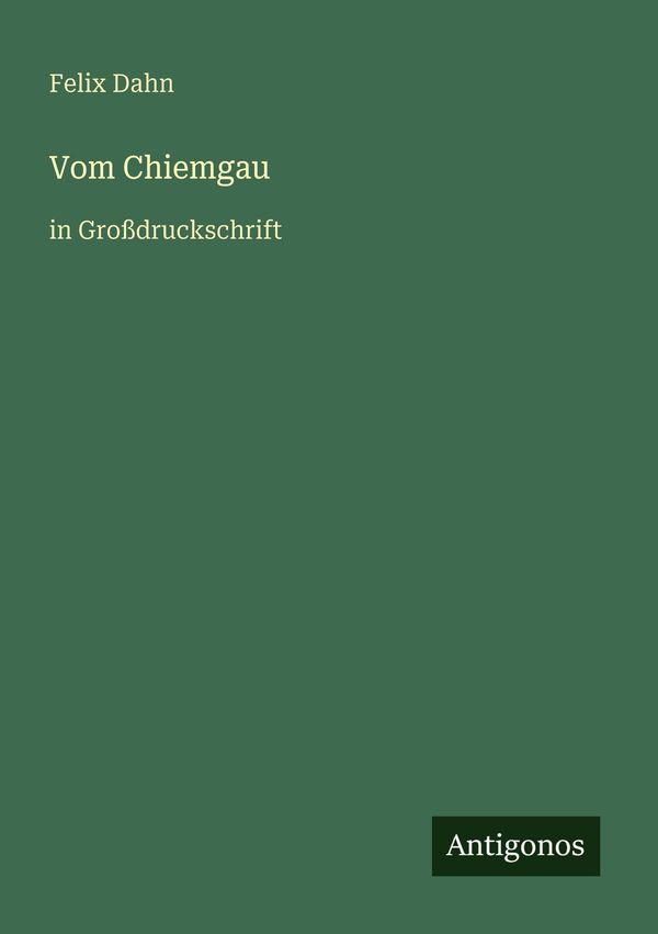 Vom Chiemgau - Felix Dahn (Buch)