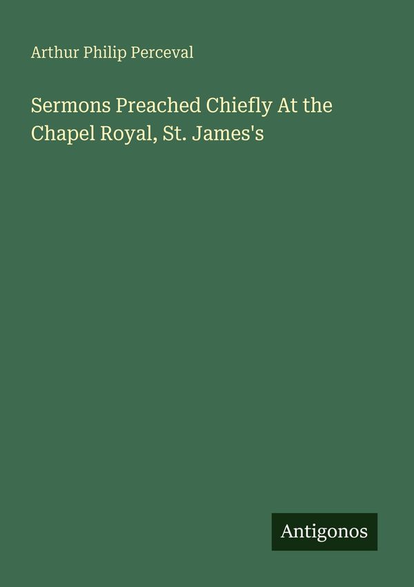 Sermons Preached Chiefly At the Chapel Royal, St. Jamess (Buch)