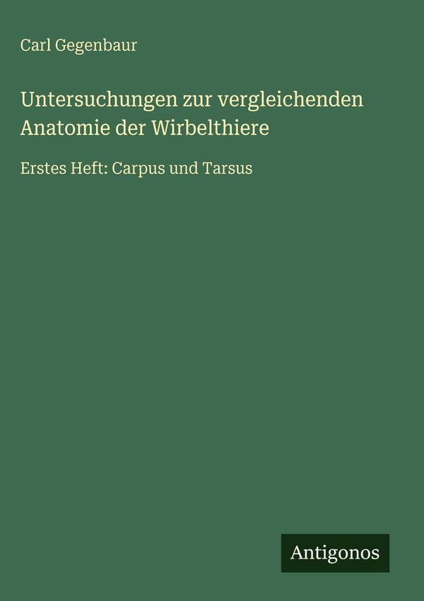 Untersuchungen zur vergleichenden Anatomie der Wirbelthiere (Buch)