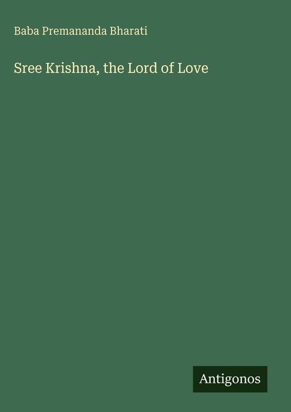 Sree Krishna, the Lord of Love - Baba Premananda Bharati (Buch)
